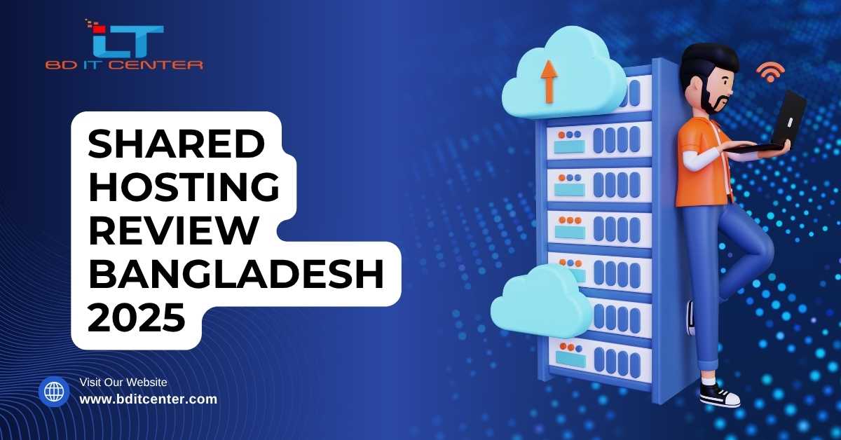 Shared Hosting Review Bangladesh 2025 – BD IT CENTER