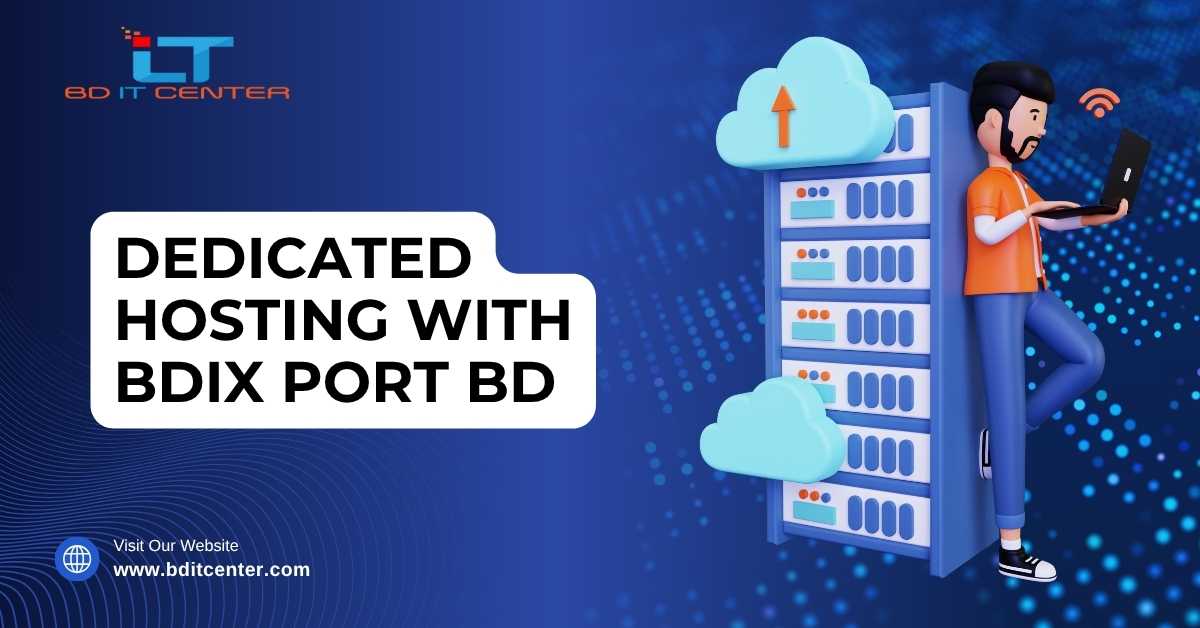 Dedicated Hosting with BDIX Port in BD – Fast & Secure Hosting