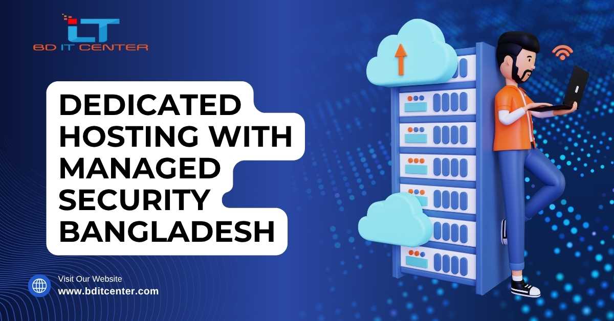 Dedicated Hosting with Managed Security in Bangladesh | BD IT CENTER