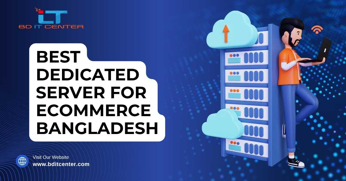 Best Dedicated Server for eCommerce Bangladesh | BD IT CENTER