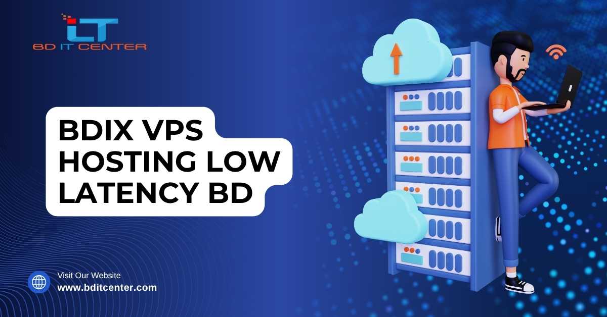 BDIX VPS Hosting Low Latency BD – BD IT CENTER Best Price