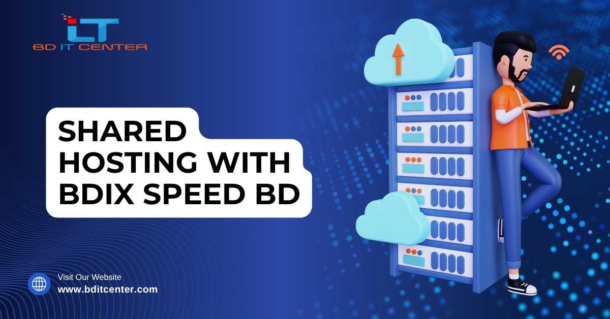 Shared Hosting with BDIX Speed BD – BD IT CENTER