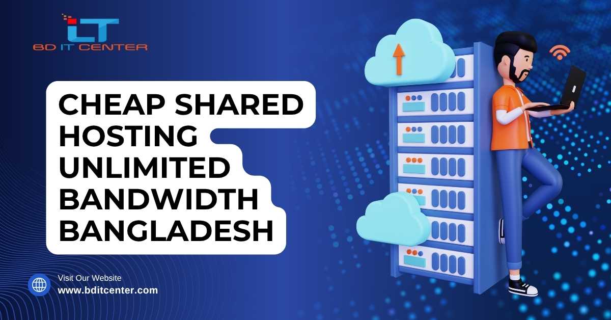 Cheap Shared Hosting Unlimited Bandwidth BD | BD IT CENTER