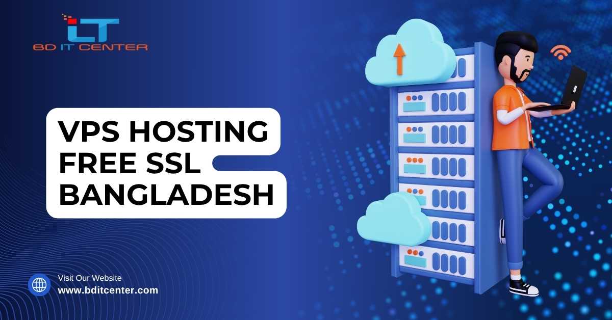 VPS Hosting Free SSL Bangladesh – Fast, Secure & Affordable