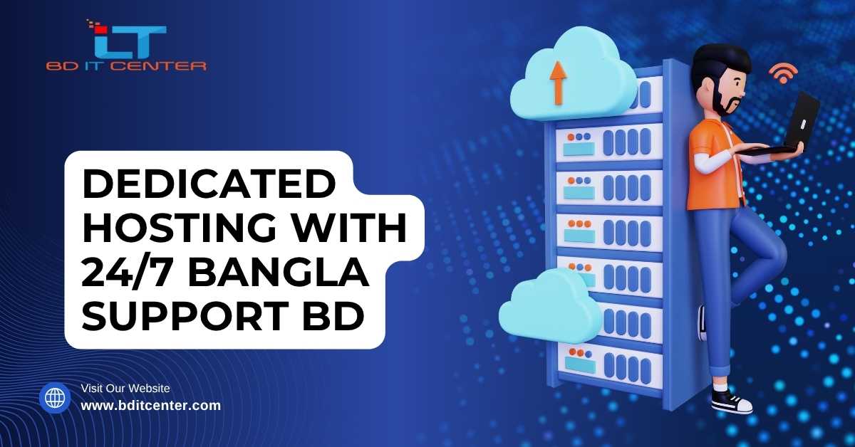 Dedicated Hosting with 24/7 Bangla Support BD – BD IT CENTER