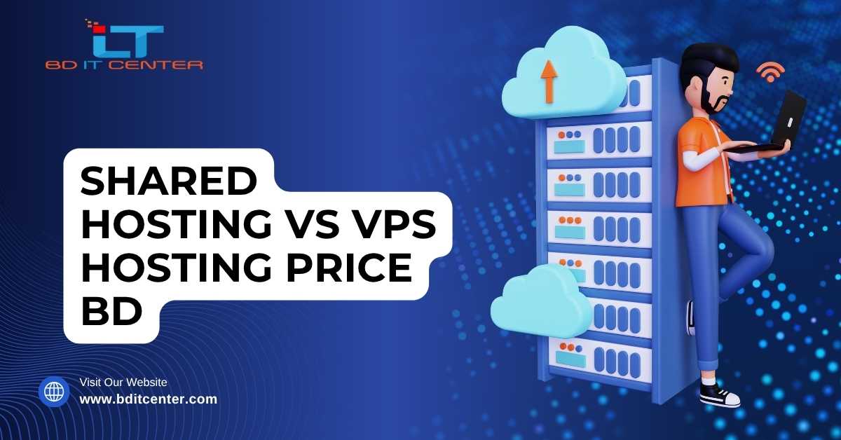 Shared Hosting vs VPS Hosting Price BD – Best Deals 2025