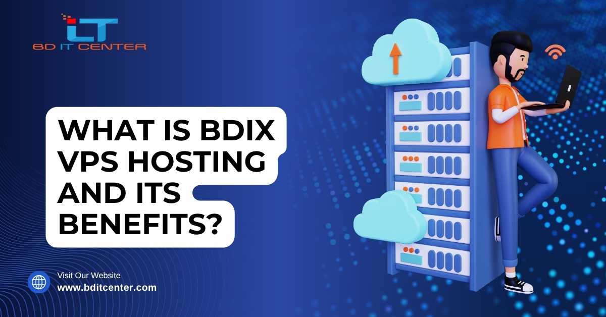What is BDIX VPS Hosting & Benefits in Bangladesh