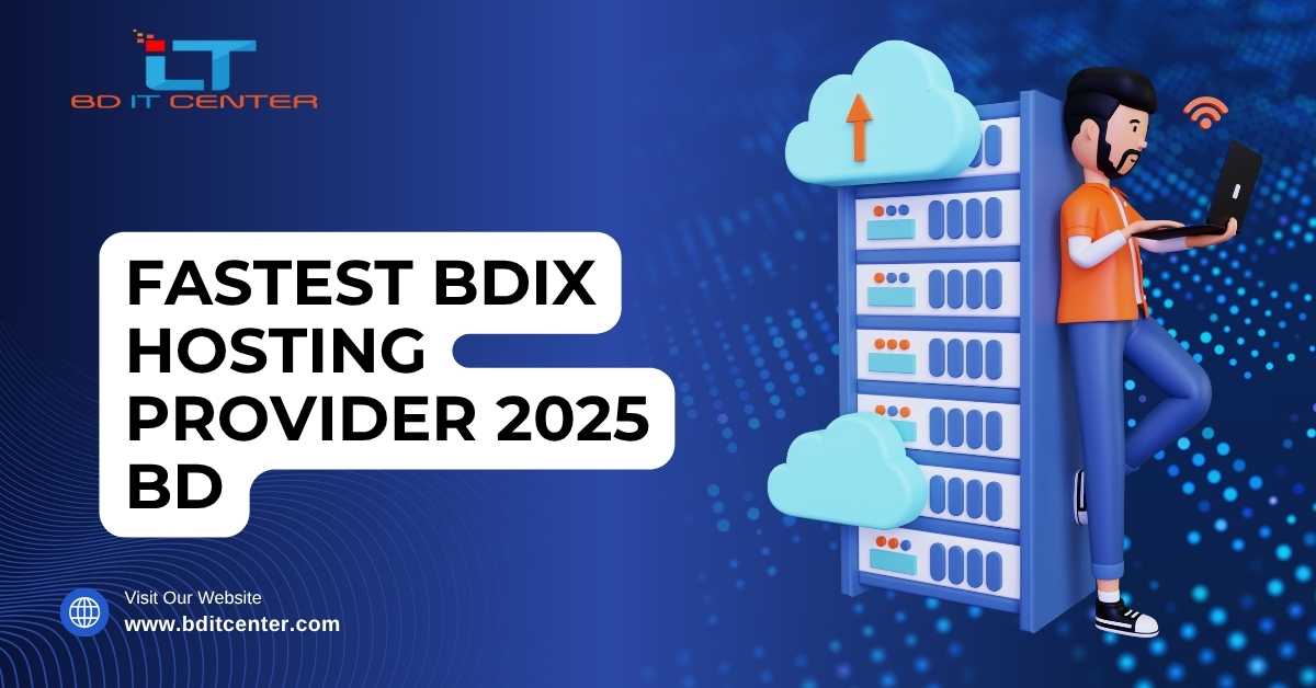 Fastest BDIX Hosting Provider 2025 BD – BD IT CENTER