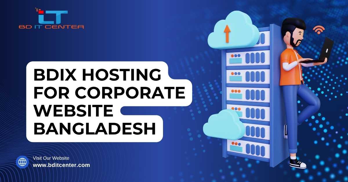 BDIX Hosting for Corporate Website in Bangladesh – BD IT CENTER
