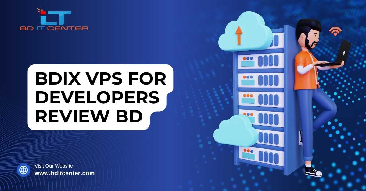 BDIX VPS for Developers Review BD – Fast, Secure & Affordable
