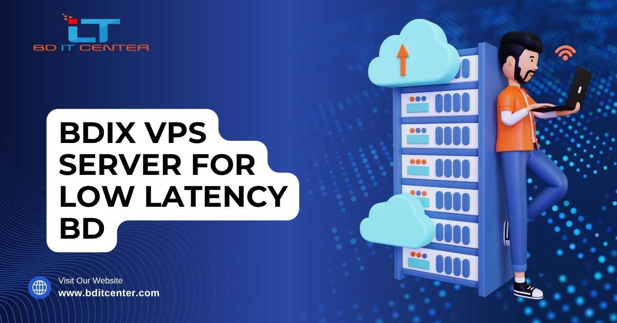 BDIX VPS Server for Low Latency BD – Fast & Secure Hosting