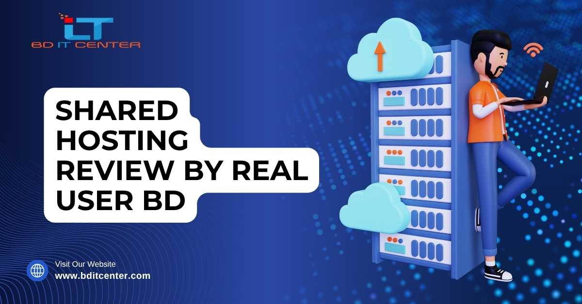 Shared Hosting Review by Real User BD | BD IT CENTER