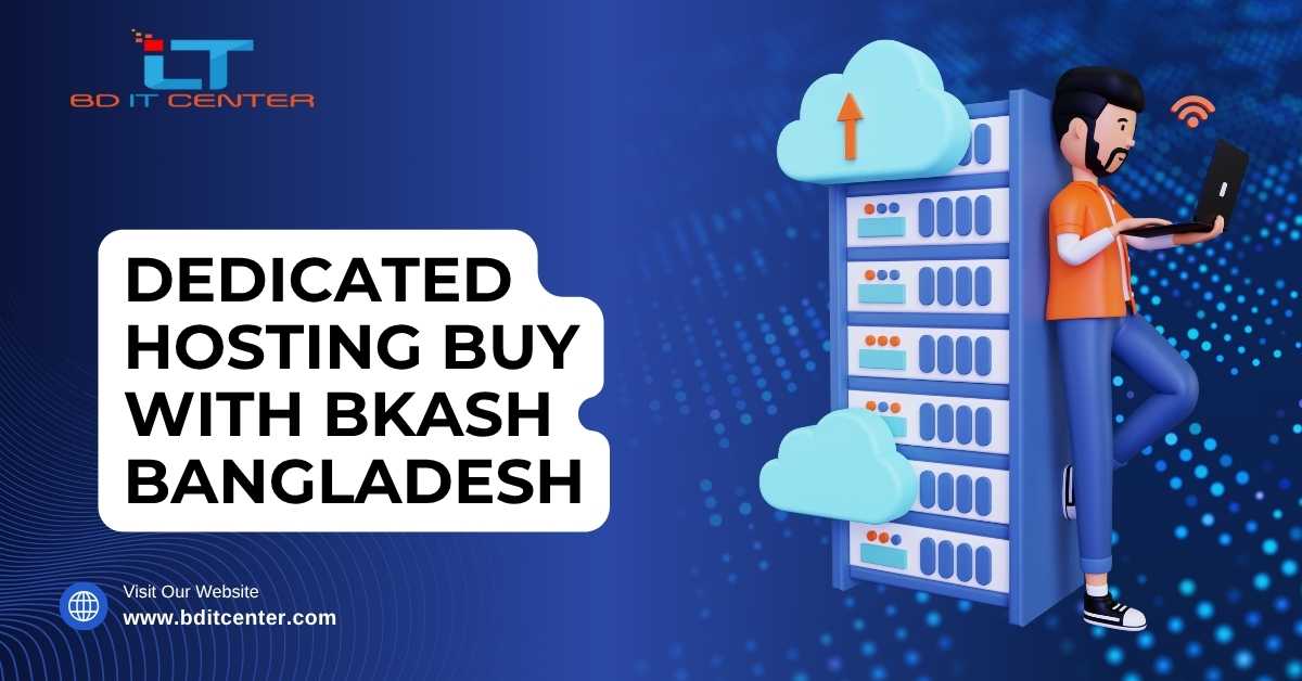 Dedicated Hosting Buy with bKash in Bangladesh | BD IT CENTER