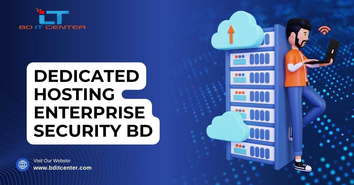 Dedicated Hosting with Enterprise Security BD | BD IT CENTER