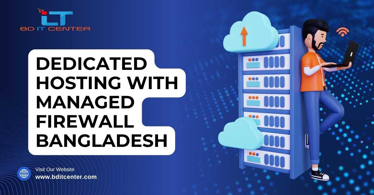 Dedicated Hosting with Managed Firewall in Bangladesh