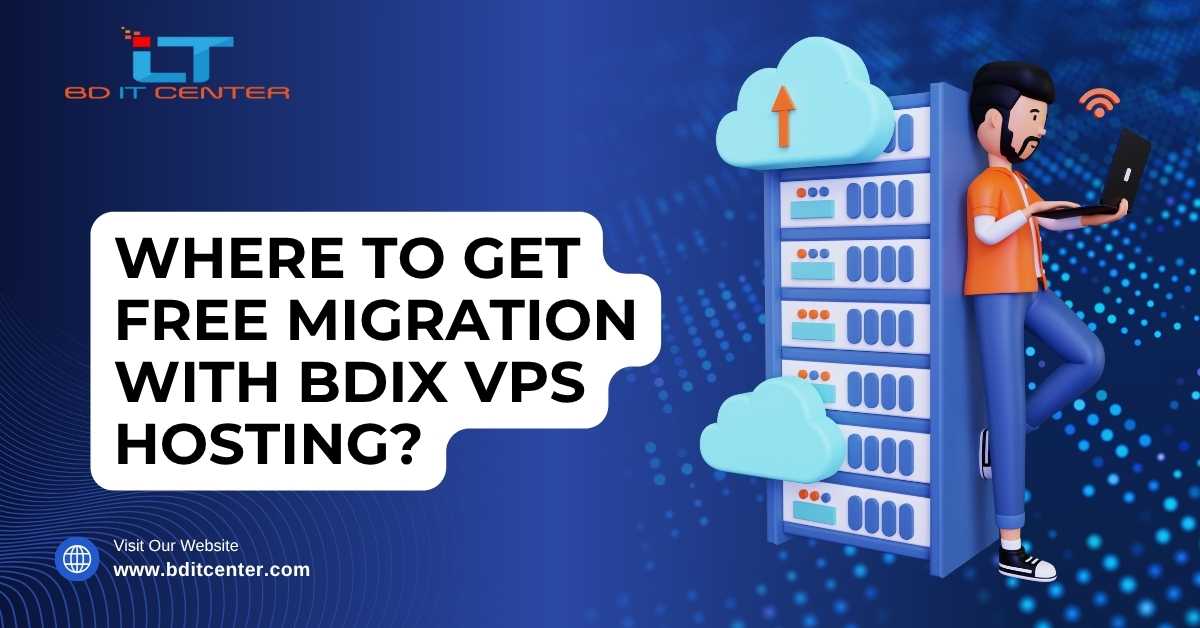 Free Migration with BDIX VPS Hosting in Bangladesh