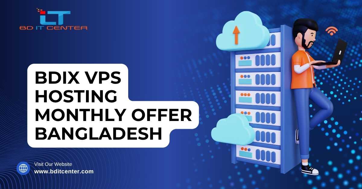 BDIX VPS Hosting Monthly Offer Bangladesh – BD IT CENTER