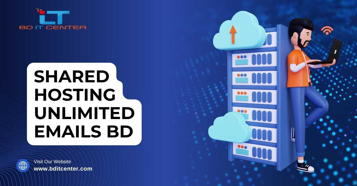 Shared Hosting Unlimited Emails BD – BD IT CENTER