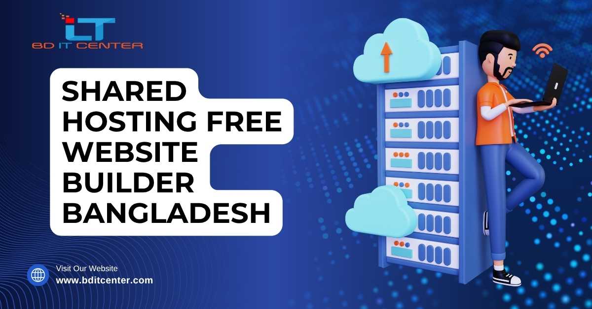 Shared Hosting Free Website Builder Bangladesh – BD IT CENTER