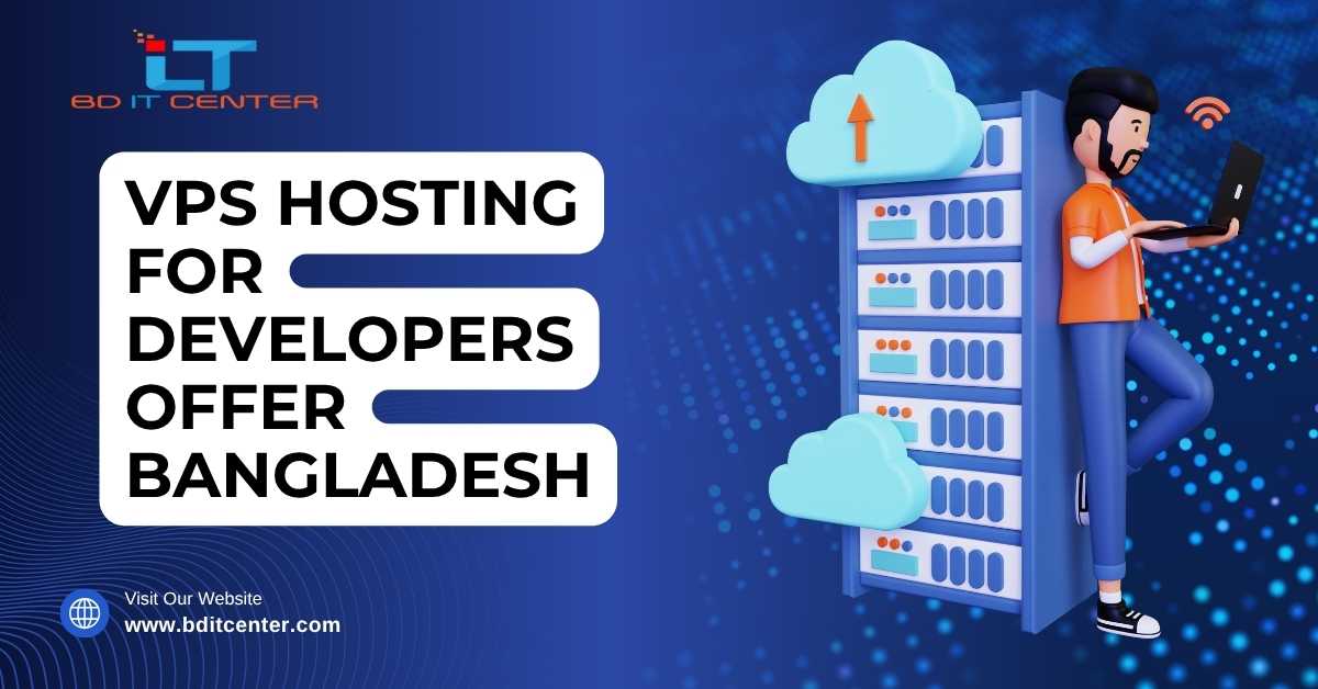 VPS Hosting for Developers Offer BD – BD IT CENTER