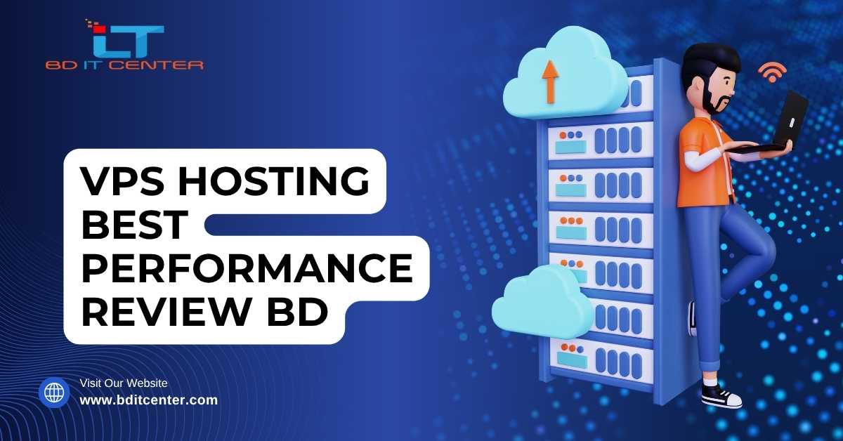VPS Hosting Best Performance Review BD – BD IT CENTER