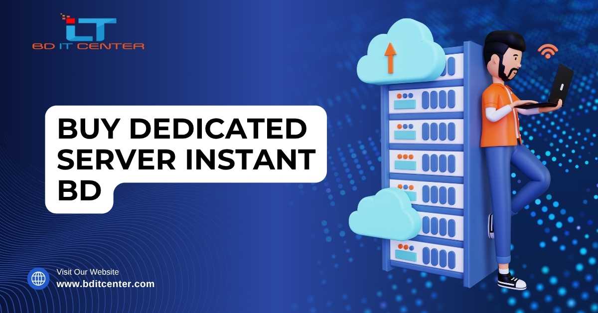 Buy Dedicated Server Instant BD – High Speed & Secure Hosting