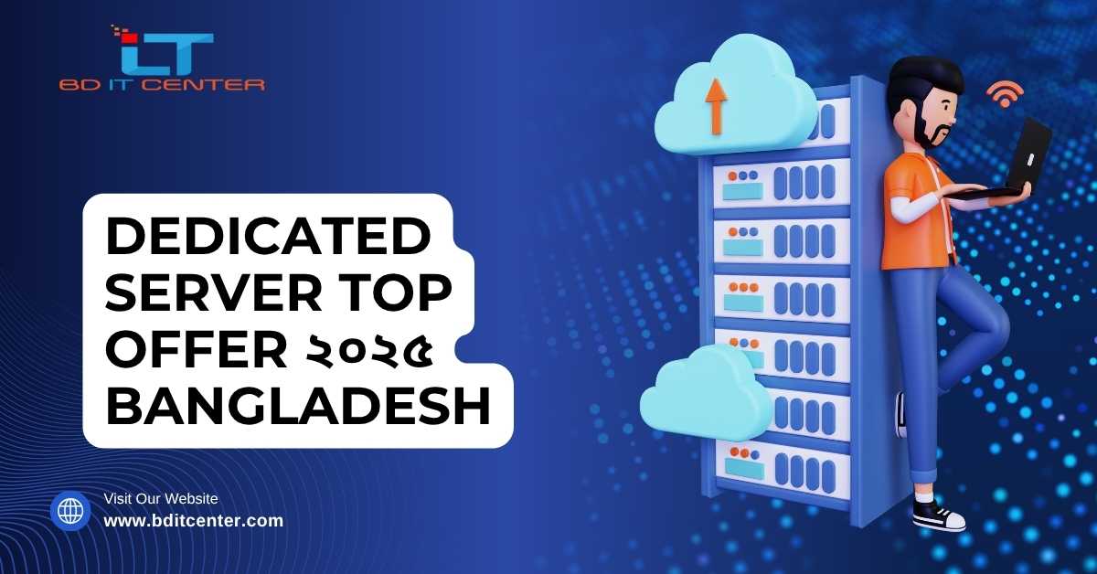 Dedicated Server Top Offer 2025 Bangladesh – BD IT CENTER