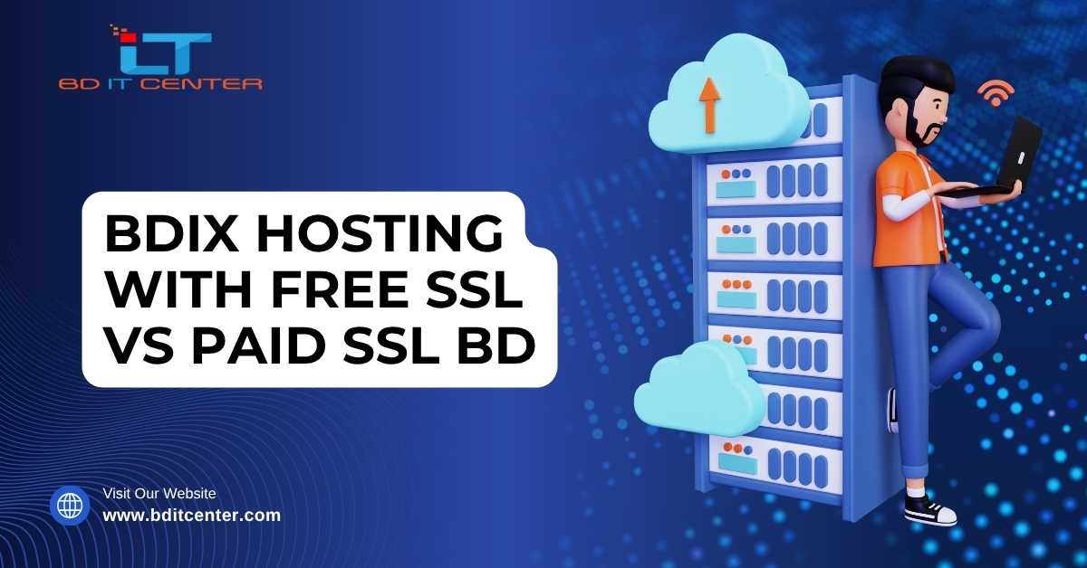 BDIX Hosting with Free SSL vs Paid SSL BD – Full Guide