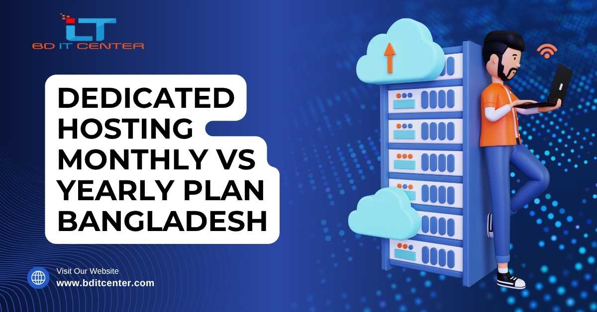 Dedicated Hosting Monthly vs Yearly Plan BD – Best Choice