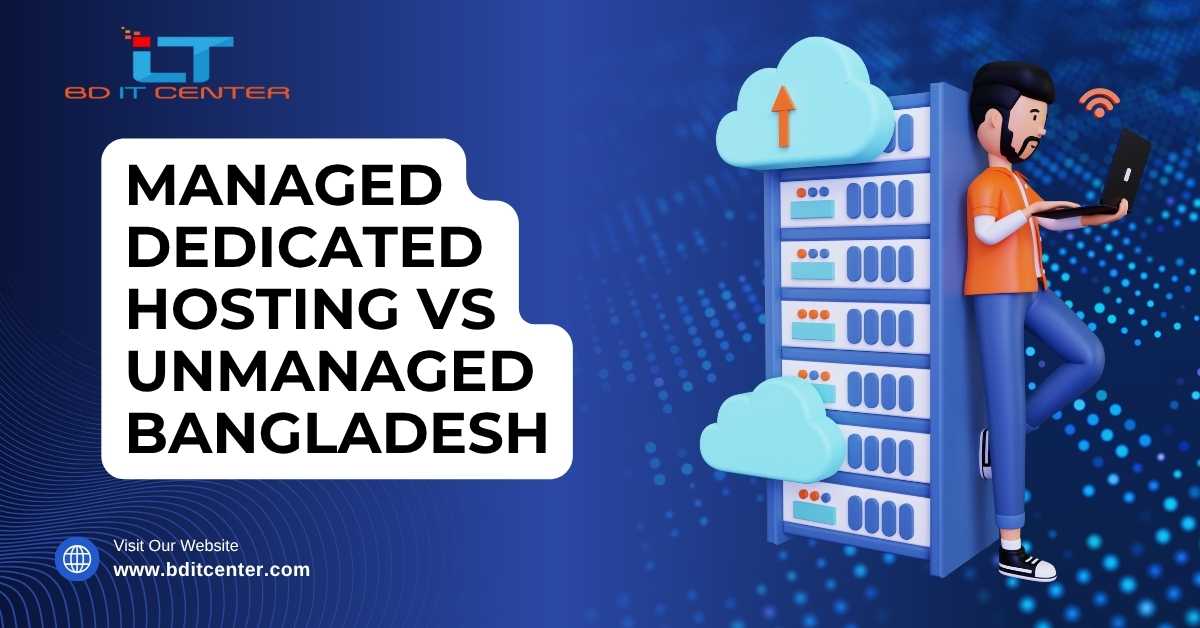 Managed vs Unmanaged Dedicated Hosting BD