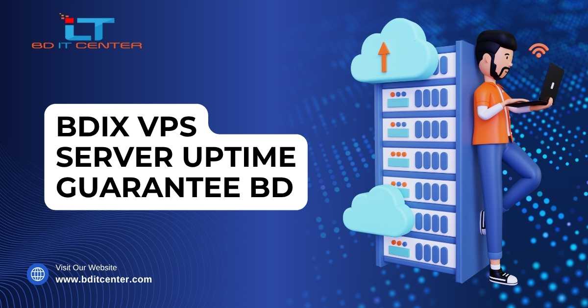BDIX VPS Server Uptime Guarantee BD – Best Hosting by BD IT CENTER