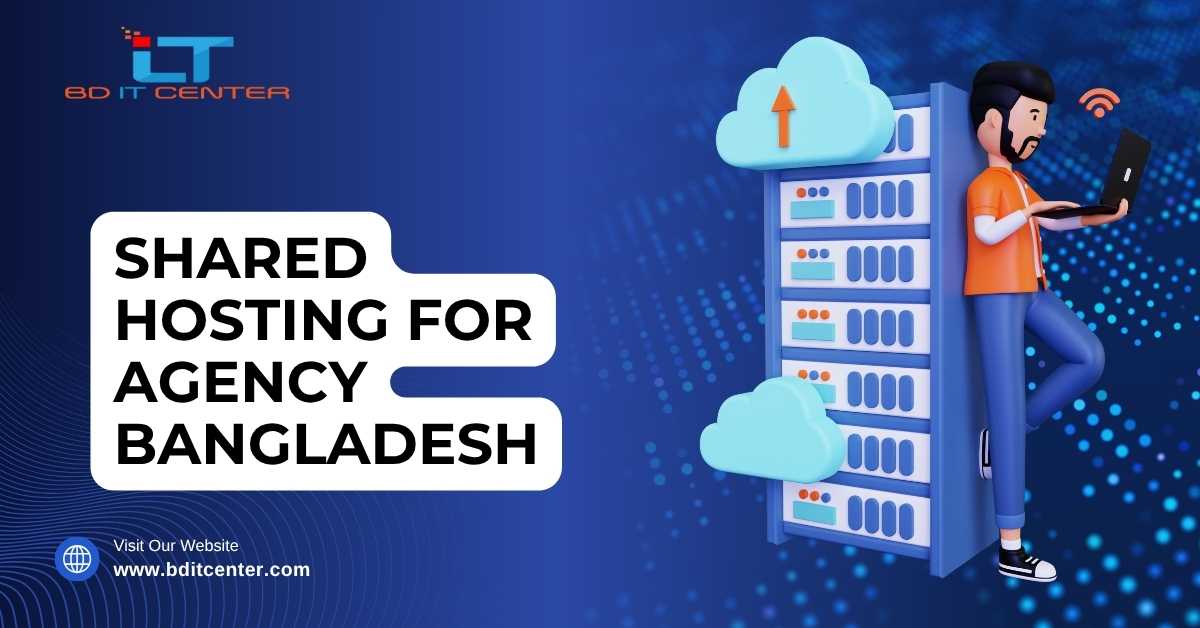 Shared Hosting for Agency Bangladesh – BD IT CENTER