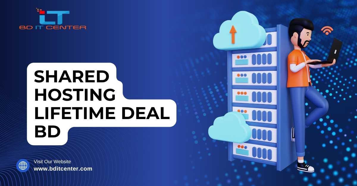 Shared Hosting Lifetime Deal BD – Best Offer by BD IT CENTER