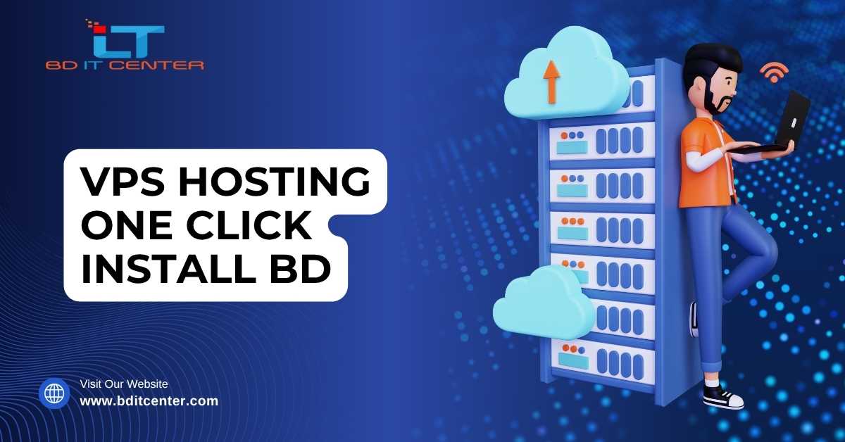 VPS Hosting One Click Install BD – Fast & Secure Hosting