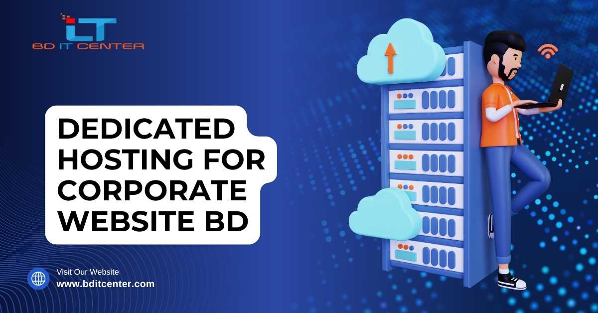 Dedicated Hosting for Corporate Website BD – BD IT CENTER
