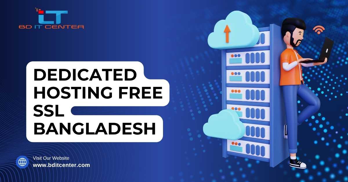 Dedicated Hosting with Free SSL in Bangladesh – BD IT CENTER