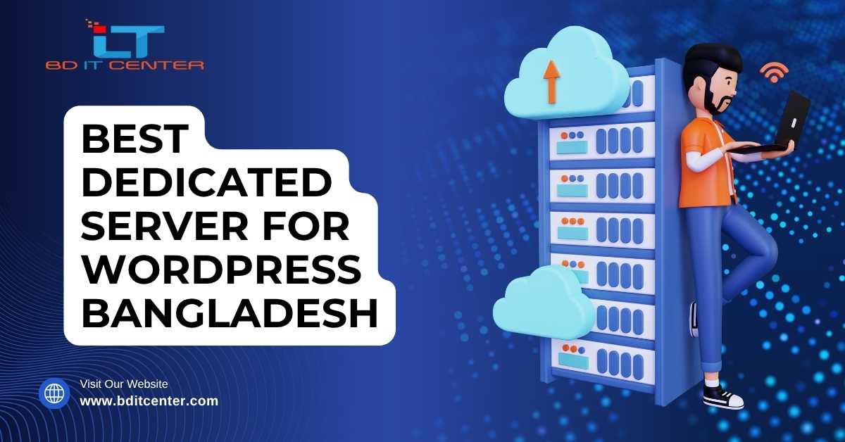 Best Dedicated Server for WordPress in Bangladesh