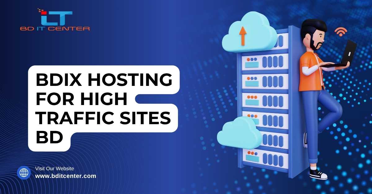 BDIX Hosting for High Traffic Sites BD – BD IT CENTER