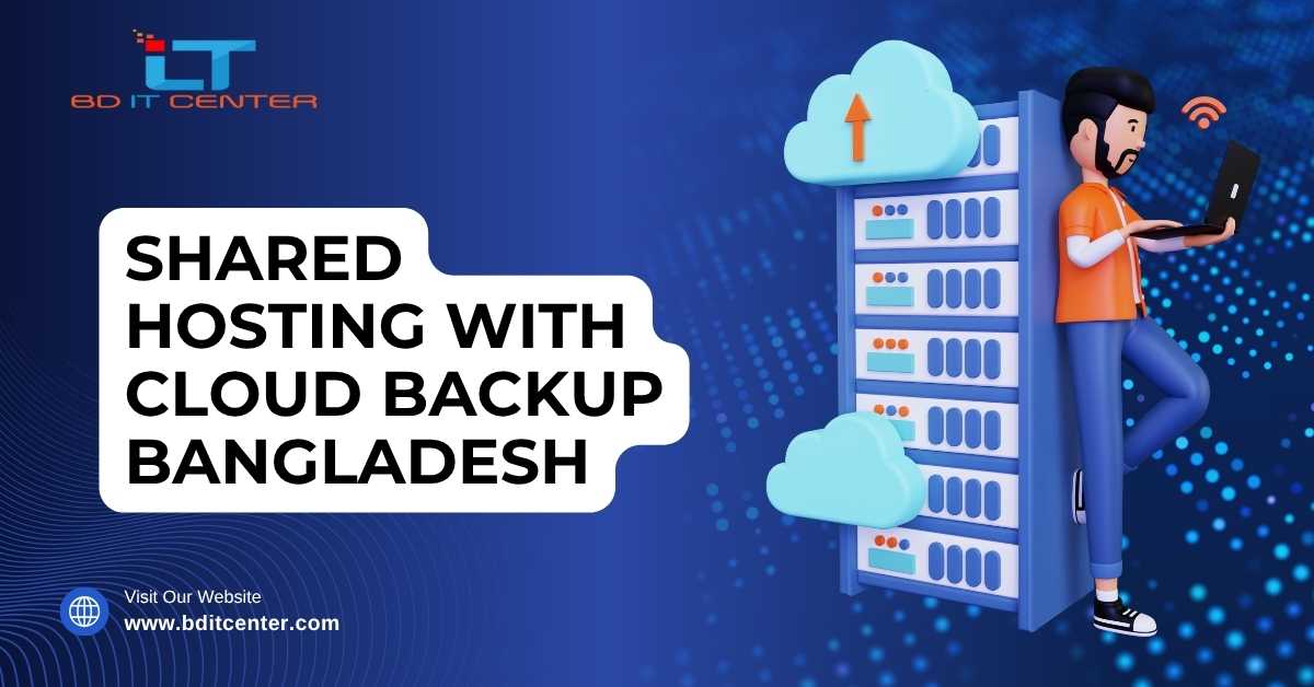 Shared Hosting with Cloud Backup Bangladesh | BD IT CENTER