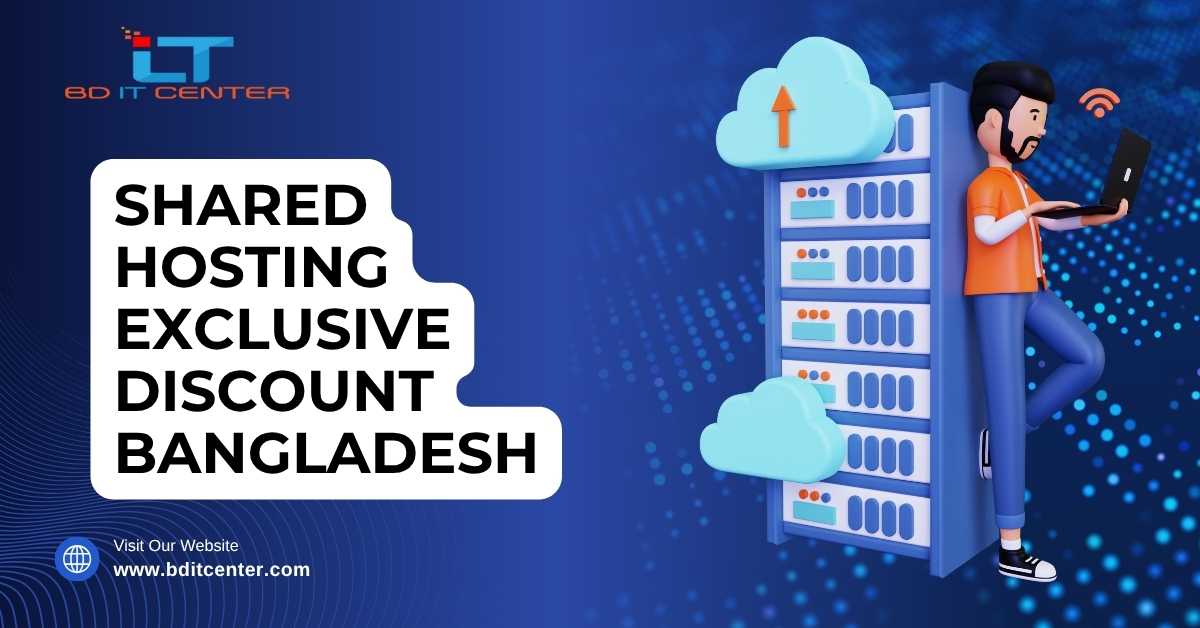 Shared Hosting Exclusive Discount Bangladesh | BD IT CENTER