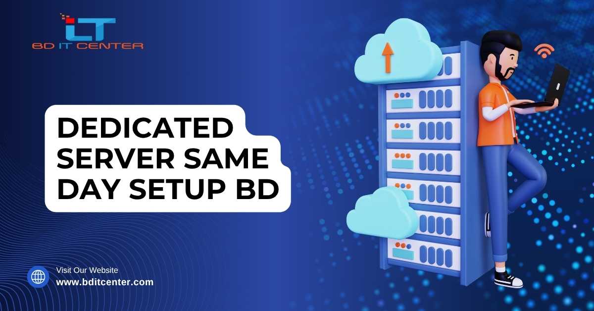 Dedicated Server Same Day Setup BD – BD IT CENTER