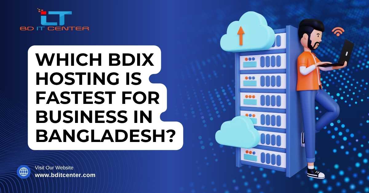 Fastest BDIX Hosting for Business in Bangladesh 2025