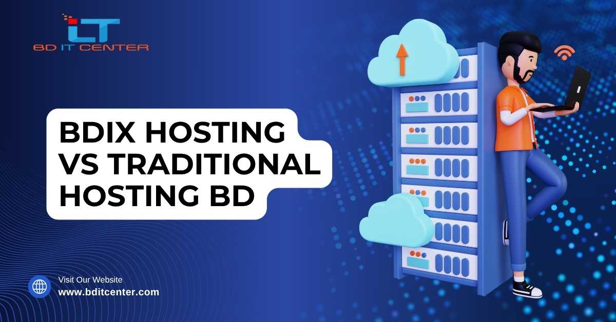 BDIX Hosting vs Traditional Hosting BD – Best Choice 2025