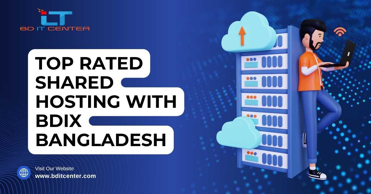 Top Rated Shared Hosting with BDIX Bangladesh – BD IT CENTER
