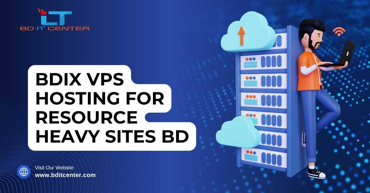 BDIX VPS Hosting for Resource Heavy Sites BD | BD IT CENTER