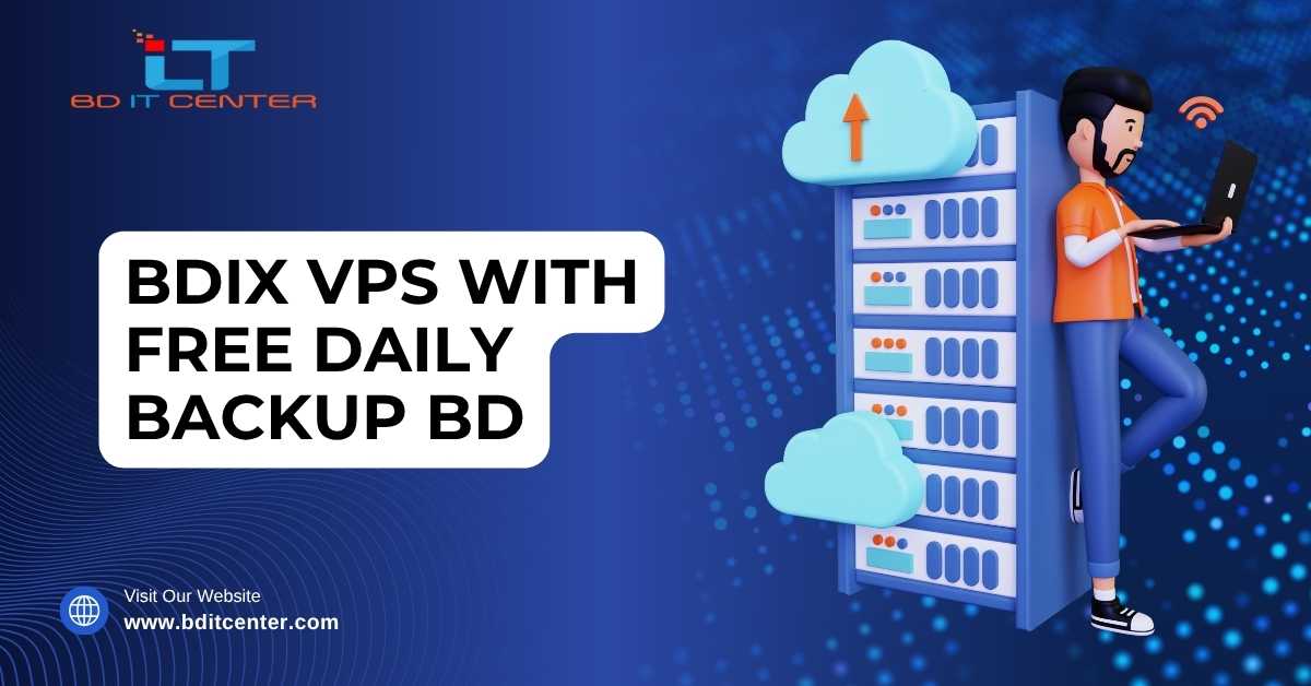 BDIX VPS with Free Daily Backup BD – BD IT CENTER