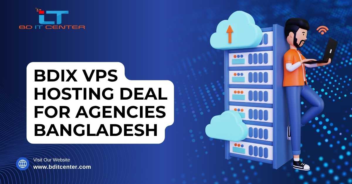 BDIX VPS Hosting Deal for Agencies Bangladesh | BD IT CENTER