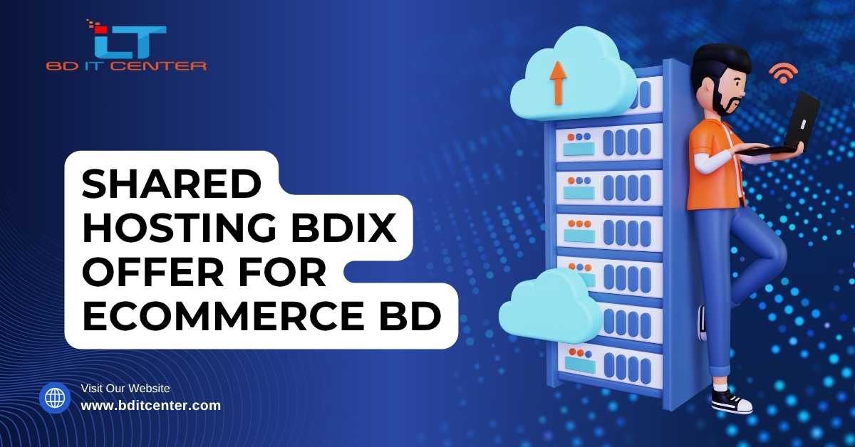 Shared Hosting BDIX Offer for eCommerce BD – BD IT CENTER