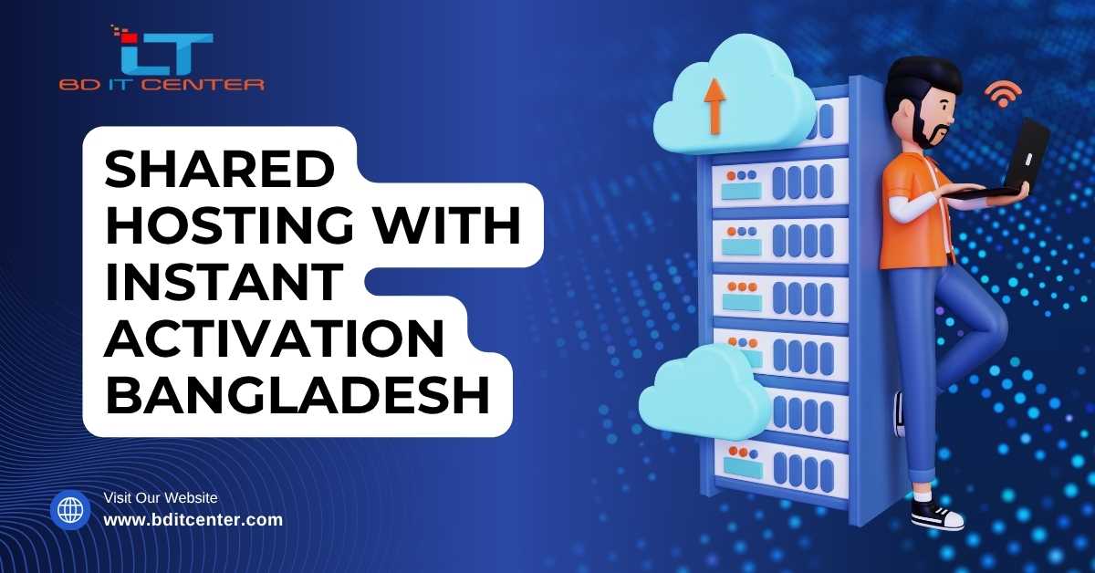 Shared Hosting with Instant Activation BD | BD IT CENTER