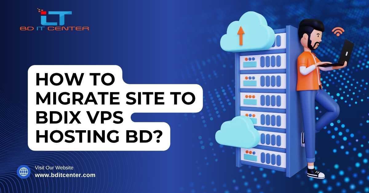 How to Migrate Site to BDIX VPS Hosting BD – Easy Guide